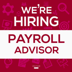 creative text Design (we are hiring Payroll Advisor),written in English language, vector illustration.