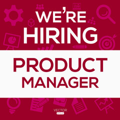 creative text Design (we are hiring Product Manager),written in English language, vector illustration.