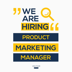 creative text Design (we are hiring Product Marketing Manager),written in English language, vector illustration.