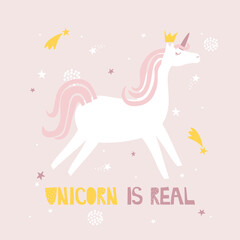 Hand drawn illustration, unicorn, stars and english text. Colorful background vector. Poster design with animal, Unicorn is real. Decorative cute backdrop, good for printing