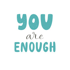 You are enough lettering. Inspirational quote. Vector illustration