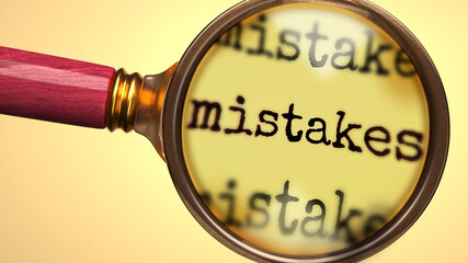 Examine and study mistakes, showed as a magnify glass and word mistakes to symbolize process of analyzing, exploring, learning and taking a closer look at mistakes, 3d illustration