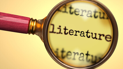 Examine and study literature, showed as a magnify glass and word literature to symbolize process of analyzing, exploring, learning and taking a closer look at literature, 3d illustration - obrazy, fototapety, plakaty