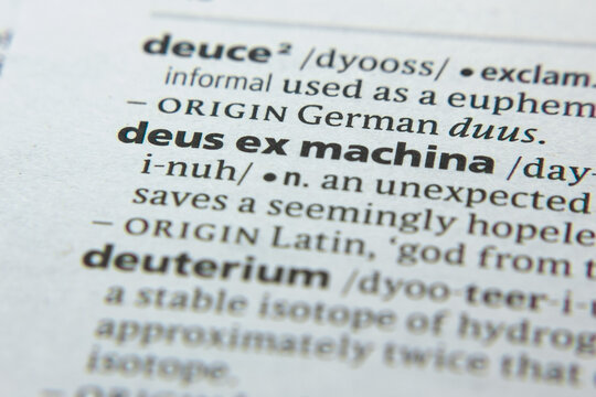 Word or phrase Deus Ex Machina in a dictionary.