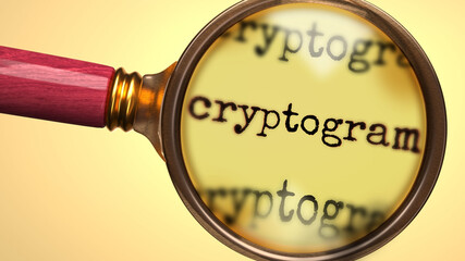 Examine and study cryptogram, showed as a magnify glass and word cryptogram to symbolize process of analyzing, exploring, learning and taking a closer look at cryptogram, 3d illustration