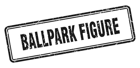 ballpark figure stamp. square grunge sign on white background