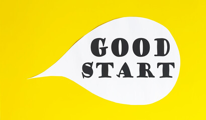 GOOD START speech bubble isolated on the yellow background.
