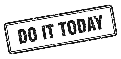 do it today stamp. square grunge sign on white background