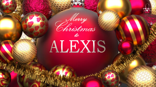 Christmas card for Alexis to send warmth and love to a family member with shiny, golden Christmas ornament balls and Merry Christmas wishes for Alexis, 3d illustration