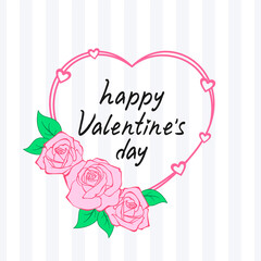 Valentine`s day greeting card or banner template. The heart-shaped frame is decorated with small hearts and a bouquet of three roses on a striped, pale background. Happy Valentine's day hand lettering