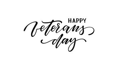 Happy Veterans day. Typography card. Modern black and white brush calligraphy text. Hand drawn lettering typo vector illustration. Isolated on white background