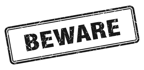 beware stamp. square grunge sign on white background