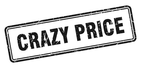 crazy price stamp. square grunge sign on white background
