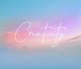 Naklejka na ściany i meble A beautiful motivational template for social media with a handwriting font saying creativity on a dreamy sky with pal colors.