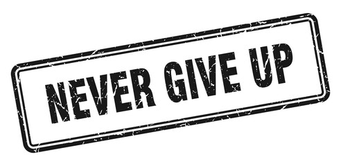 never give up stamp. square grunge sign on white background