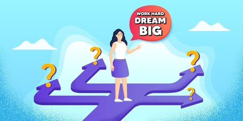 Work hard dream big motivation quote. Future path choice. Search career strategy path. Motivational slogan. Inspiration message. Directions with question marks. Work hard dream big banner. Vector