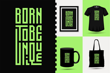 Quote Born to be Unique. trendy typography lettering vertical design template for print t shirt fashion clothing poster and merchandise