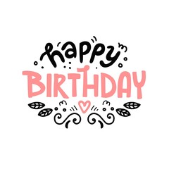 Happy birthday hand drawn lettering. Cute design for greeting card. Vector illustration