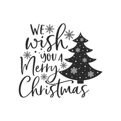 We wish you a Merry Christmas positive slogan inscription. Christmas postcard, New Year, banner lettering. Illustration for prints on t-shirts and bags, posters, cards. Christmas phrase. Vector quotes