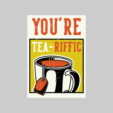 vintage poster design you're tea-riffic retro illustration