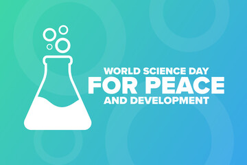 World Science Day for Peace and Development. November 10. Holiday concept. Template for background, banner, card, poster with text inscription. Vector EPS10 illustration.