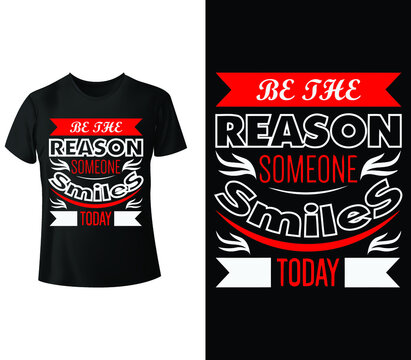 Be the reason someone smiles today. Inspirational quote. Decoration elements for prints on t-shirts and bags, stationary or poster.vector illustration