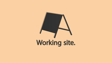 Working site sign with working site text on an ivory background