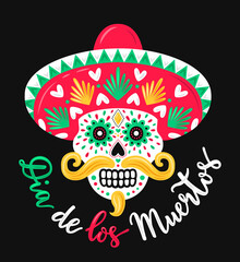 Colorful ornate skull in Mexican hat with moustache. Day of the Dead hand drawn lettering phrase inscription in spanish language. Holy death symbol. EPS 10 vector illustration.