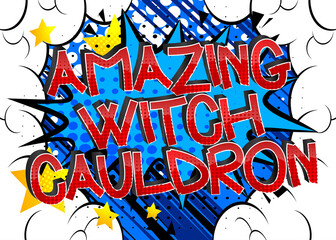 Amazing Witch Cauldron Comic book style cartoon words on abstract colorful comics background.