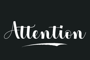 Attention Bold Calligraphy White Color Text On Dork Grey Background