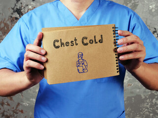 Medical concept about Chest Cold  with phrase on the piece of paper.