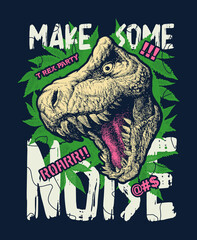 Make some noise slogan graphic with dinosaur illustration