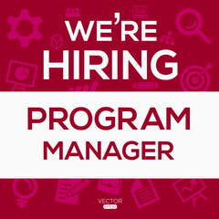 creative text Design (we are hiring Program Manager),written in English language, vector illustration.