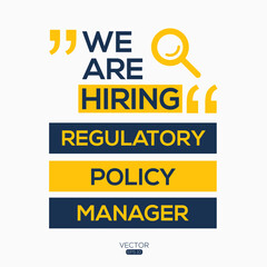 creative text Design (we are hiring Regulatory Policy Manager),written in English language, vector illustration.