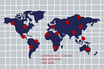 World map of coronavirus (covid-19). Second wave coronavirus pandemic. Stay at home, stay safe. Map shows where the ncov has spread. Flat vector Earth illustration