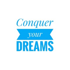 ''Conquer your dreams'' / Motivational Word Quote  Lettering Illustration