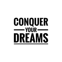 ''Conquer your dreams'' / Motivational Word Quote  Lettering Illustration