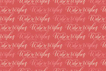 Seamless pattern of handwritten brush calligraphy Warm wishes on red. Vector illustration.