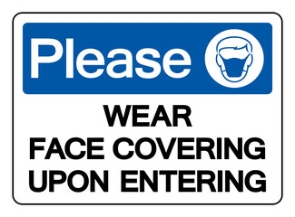 Please Wear Covering Upon Entering Symbol Sign,Vector Illustration, Isolated On White Background Label. EPS10