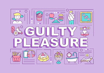 Guilty pleasure word concepts banner. Enjoy things. Minor feeling of guilt. Infographics with linear icons on purple background. Isolated typography. Vector outline RGB color illustration