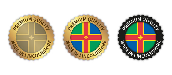 Set of 3 "Made in Lincolnshire" vector icons. Illustration with transparent background. County flag encircled with gold/black stamp. Sticker/logo for product/website.