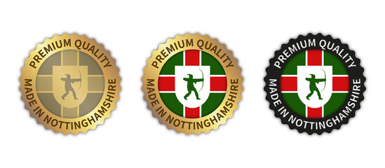 Set of 3 "Made in Nottinghamshire" vector icons. Illustration with transparent background. County flag encircled with gold/black stamp. Sticker/logo for product/website.