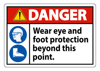 Danger Sign Wear Eye And Foot Protection Beyond This Point With PPE Symbols