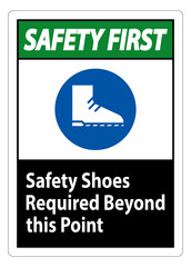 Safety First Sign Safety Shoes Required Beyond This Point