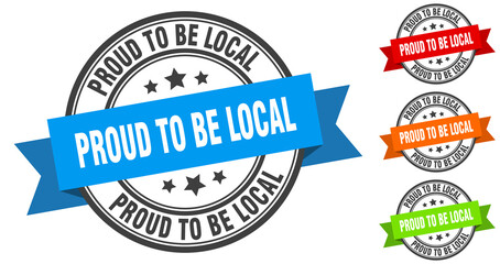 Obraz premium proud to be local stamp. round band sign set. label