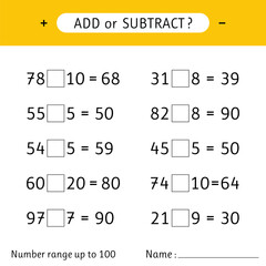 Add or subtract. Number range up to 100. Addition and subtraction. Mathematical exercises. Worksheet for kids