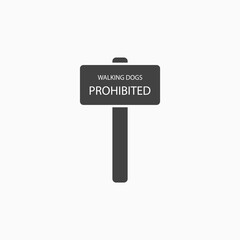Walking dog prohibited icon. No dogs allowed. Dog prohibition on sign plate. Sign board icon. Vector
