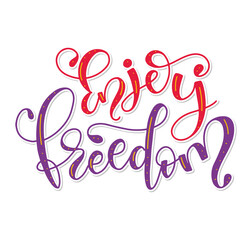 Enjoy freedom - colored vector illustration isolated on white background. Template for poster, flyer, greeting card, social media and various design products