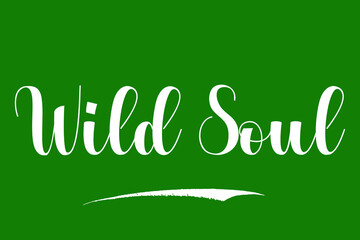  Wild Soul Bold Calligraphy Text White Color Text On Green Background