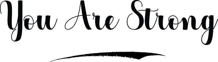  You Are Strong Bold Calligraphy Text Black Color Text On White Background